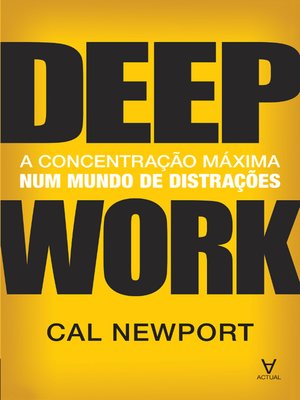 cover image of Deep Work--A concentração máxima num mundo de distrações